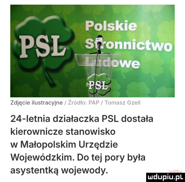 zdjęcie ilustracyjne ziociio pap j tomasz greli    ietnia działaczka psl dostała kierownicze stanowisko w małopolskim urzędzie wojewódzkim. do tej pory była asystentką wojewody. ludu iu. l