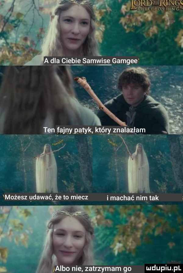 vhq hj v g mniesz llldawaćlże to miecz i machać nim tak   i albo nie zatrzymam go