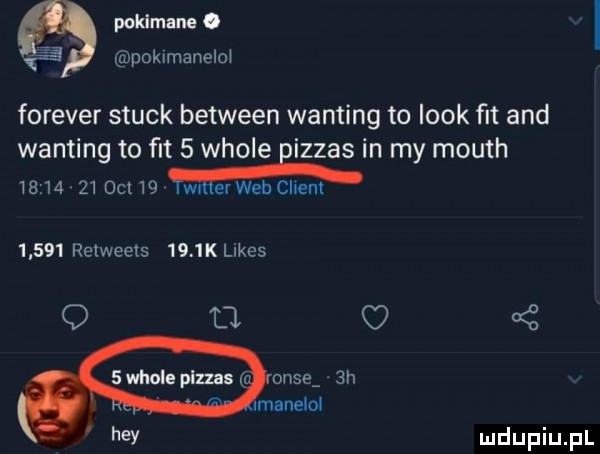 pokimune o we poen nanelo forever słuck between wanting to look fn and wanting to ﬁt   wiole bizzas in my mouth         oit    wi er web ciem       retweets     kleks o. a z