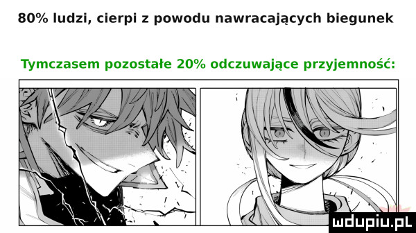 iudzi. cierpi z powodu nawracających biegunek tymczasem pozostaje    odczuwające przyjemność