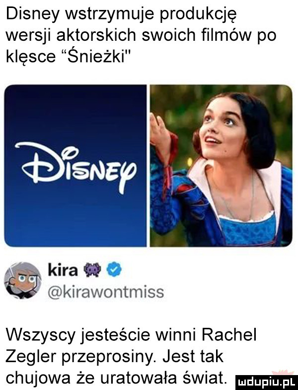 disney wstrzymuje produkcję wersji aktorskich swoich filmów po klęsce śnieżki ą kira    o l kirawontmiss wszyscy jesteście winni rachel zegler przeprosiny. jest tak chujowa że uratowała świat