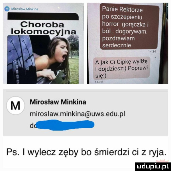 choroba irokomocyjna. m miraslaw miękina panie rektorze po szczepieniu horror gorączkal ból dogorywamv pozdrawiam serdecznie a jak ci cipkę wyliżę i dojdziesz poprawv się s miroslaw miękina uks edu pi dc ps. wylecz zęby bo śmierdzi ci z ryja