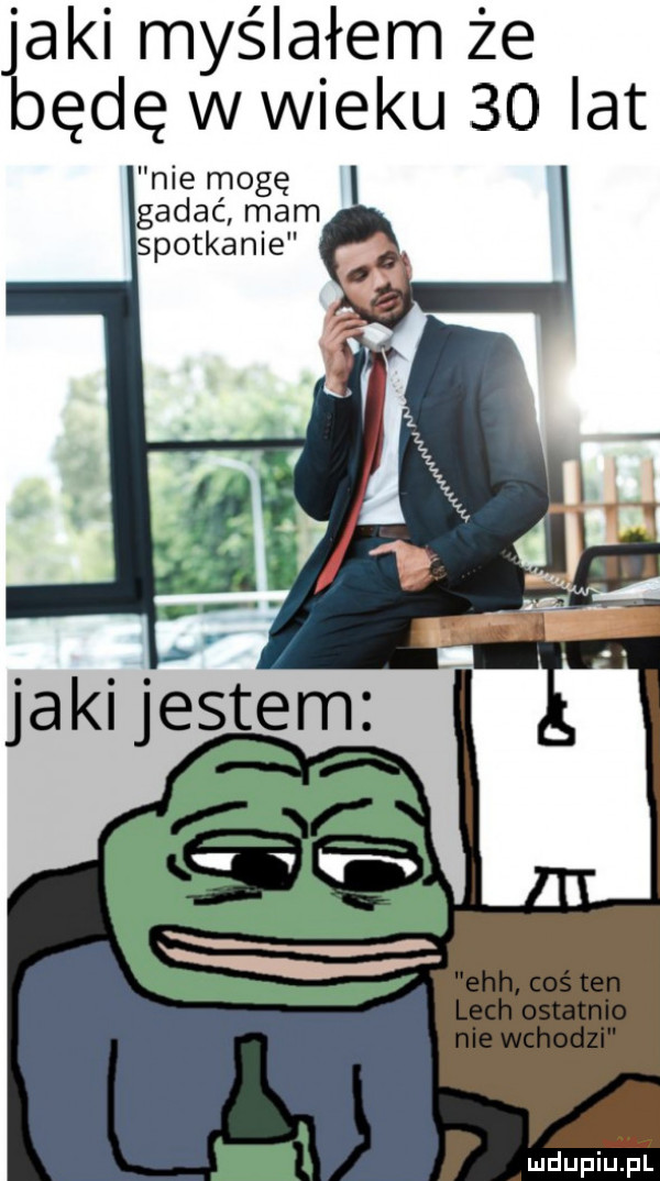 agi myślałem że ędę w wieku    ikt nie mogę gadać mam spotkanie