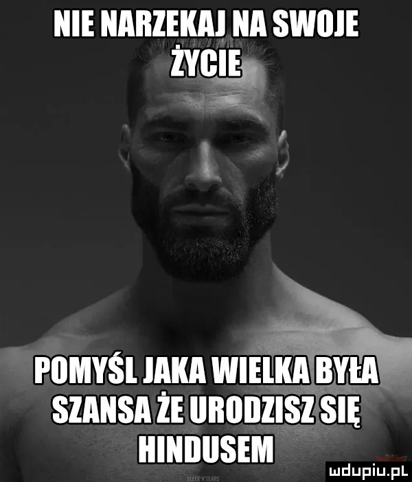 nie nabiękai a swoje zycie i e l pomvsum wuimnm sznusnziunonzlszsn lllllllllsem