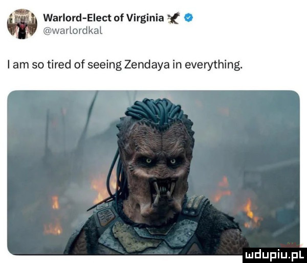 warlord elekt of virginia wariordkai i am so tired of seeing zendaya in everything