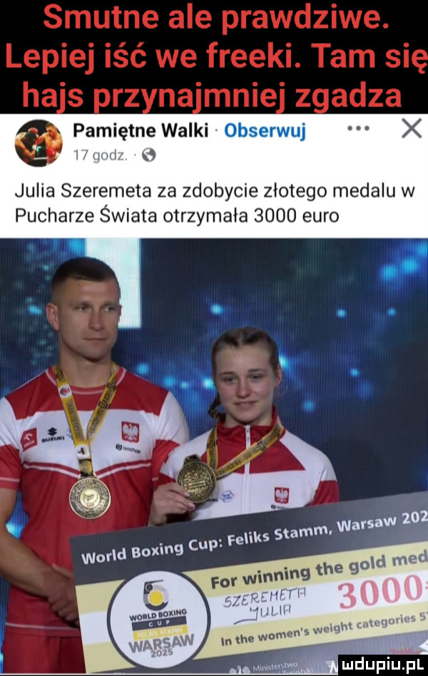 pamiętne walki obserwuj x w julia szeremeta za zdobycie złotego medalu w pucharze świata otrzymała      euro
