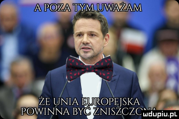 n.   ze unia u opęjska powinna by zniszczcq qlfml