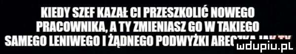 kieiiy stef miał gi p llllf imeii rmmm i llllllllsi ed   lllllﬂll wie leiiivlegii i miiiieeo pomniki ibl