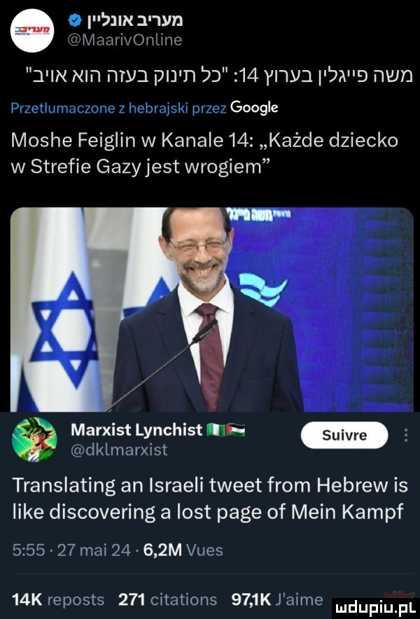 ub jm wn aarivonline j in nm duh pij n       vinyl a d dwt przetłumaczone   hebrajska przez google mishe feiglin w kanale    każde dziecko w strefie gazyjest wrogiem marxist lynchist lai q su vre dklmarxist translating an ismaeli tweet from hebrew is like discovering a list pace of main kampf         mai       m vues   kreposts     citations     kj akme