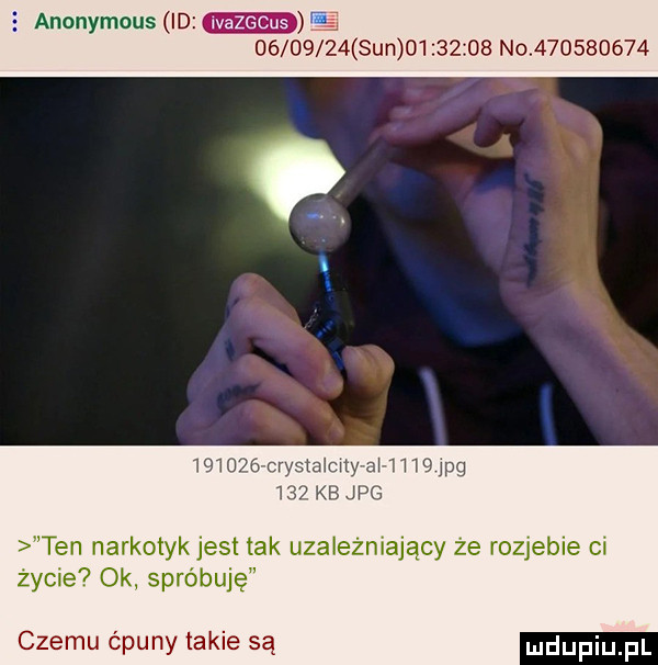 anonymous id          sun          n            ałmty ał h w lpg pg ten narkotyk jest tak uzależniający że rozjebie ci życie ok spróbuję czemu c puny takie są