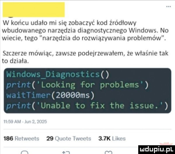 w końcu udalo mi się zobaczyć kod źródłowy wbudowanego narzędzia diagnostycznego windows. no wleje tego narzędzia do rozwnazywanla problemów. szczerze mów ąc zawsze podejrzewałem ze właśnie tak to dbała. w lodąing for pro ras zooobms llrmnlp to fi. me