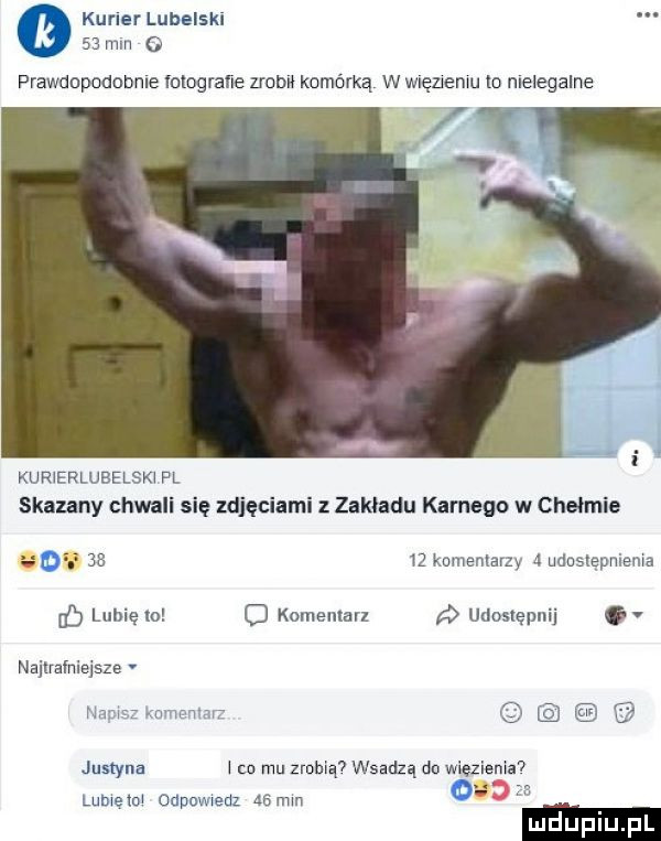 kugler lubelski    mm   prawdopodobne mlograﬁe y-u komórką w wlęuemu to melegalne kuwerlubelsk f l skazany chwali się djęciami z zakladu karnego w chełmie so    kamenlavzy   udnslępniema d lubięlo o komentarz ó udostępnij najtrafniejsze hm mwmw justyna hm mu zrobią  wsadzą du wiezienia lameto odpmwedz as mm d  c