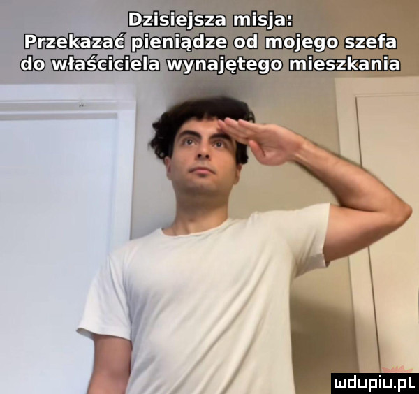 r. zisiejsza mesla h pieniądze od mojego szefa ib u wynaięteqq mieszkania mdupi uml