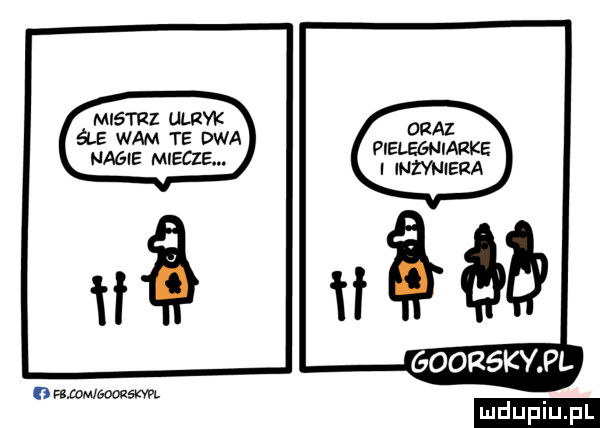 mistrz ulryk  l  wm te dwa oraz umie mielze. pleleéniarke i inżyniera goorskypl adm malw