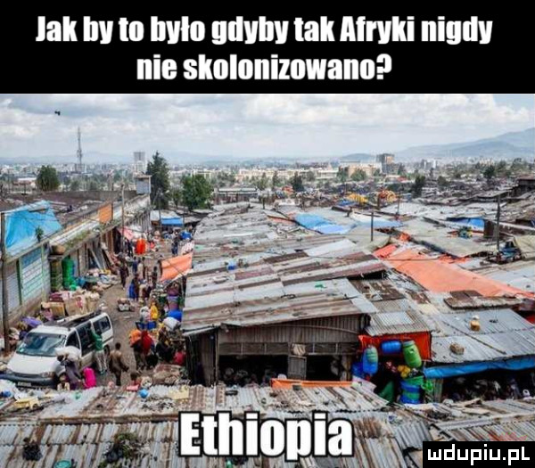 lak in in ilii mam lali malki nigdy nie skolonizowano