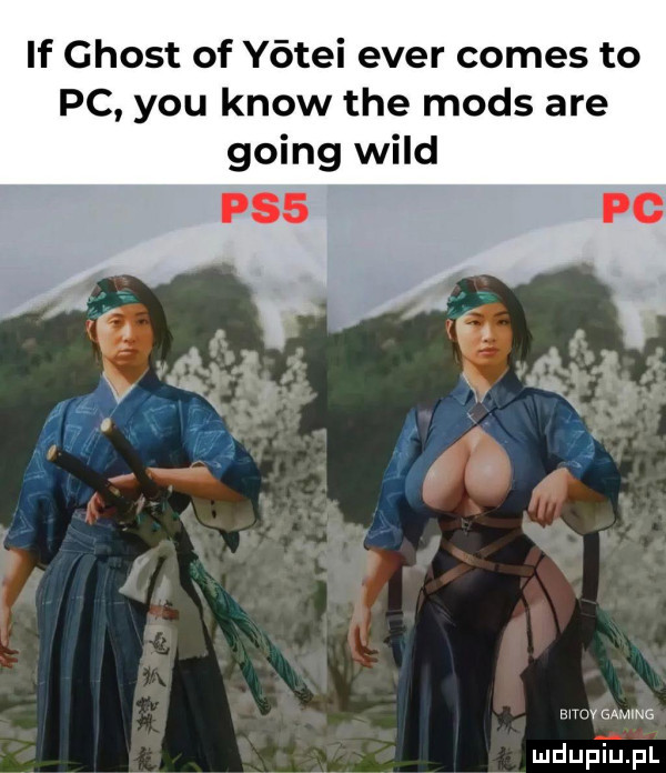 if ghost of y tai eger comes to pc y-u know tee mods are going wild mev gaming