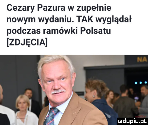 cezary pazura w zupełnie nowym wydaniu. tak wyglądał podczas ramówki polsatu zdjęcia