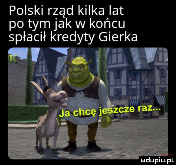 polski rząd kilka lat po tym jak w końcu spłacił kredyty gierka. lig able m iti mm