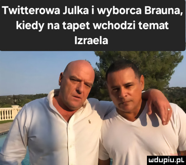 twitterowa julka i wyborca brauna. kiedy na tapet wchodzi temat izraela