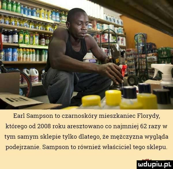 ilu ibm earl simpson to czarnoskóry mieszkaniec florydy którego od      roku aresztowano co najmniej    razy w tym samym sklepie tylko dlatego że mężczyzna wygląda podejrzanie. simpson to również właściciel tego sklepu