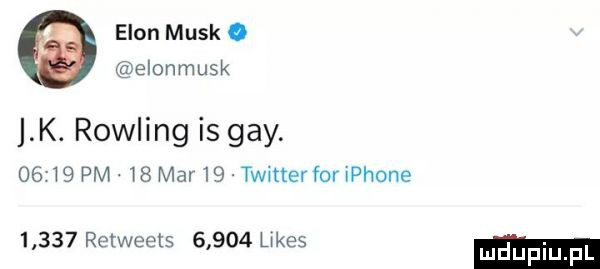 egon munk. elonmusk j k. rowling is gay.      pm    mar    twitter for iphone       retweels       lakes ludupl l