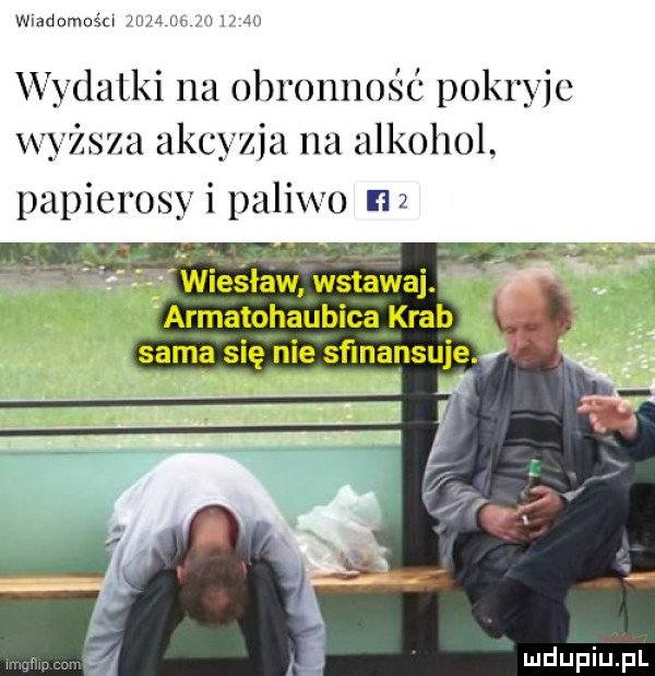 wladomos u ulf m s v    wydatki na obronność pokryje wyższa akcyzia na alkohol papierosy i paliwo n z