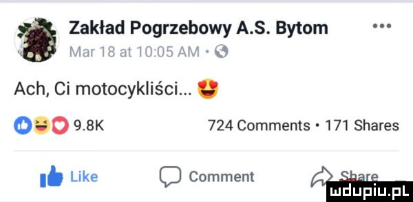akład pogrzebowy a s. bytom. rz w ach ci motocykliści. abakankami        k     commems     shares like commem. i. o