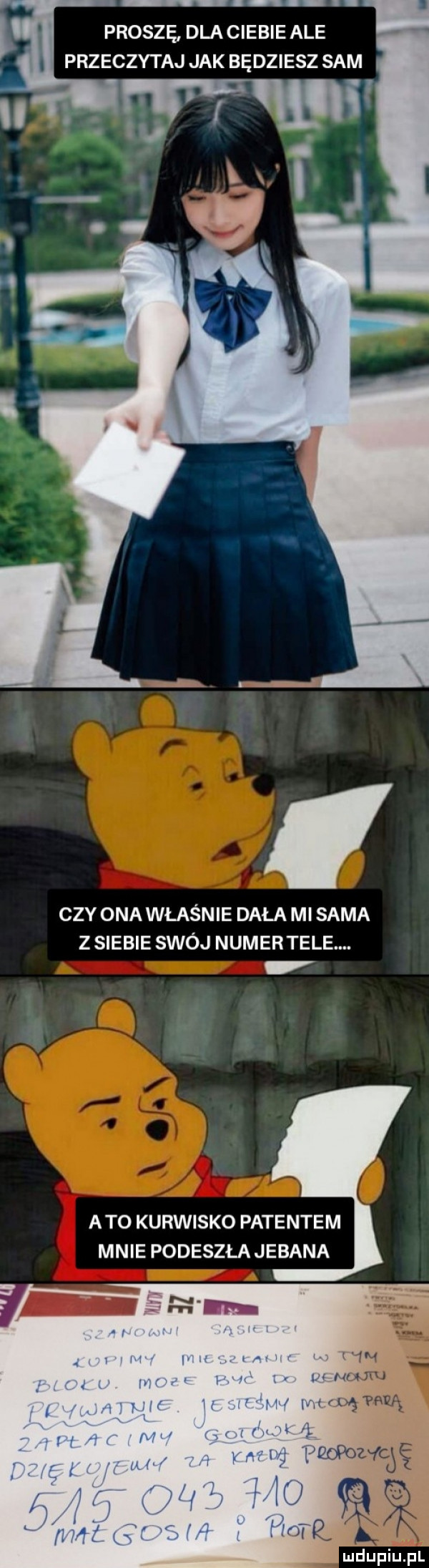 proszę dlaciebie ale przeczytaj jak będziesz sam czy ona właśnie dała mi sama z siebie swój numertele. a to kurwisko pete noem mnie podeszła jebana