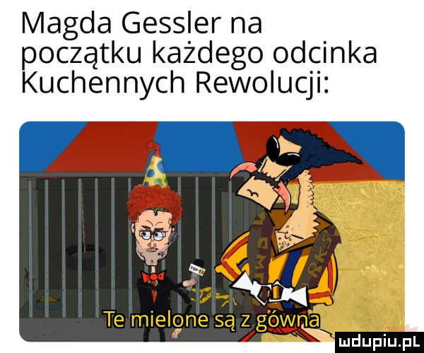 magda gessler na początku każdego odcinka kuchennych rewolucji