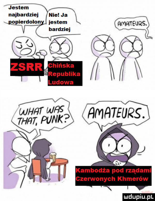 jestem najbardziej nie ja ikste amateurs. bardziej m ludu iu. l