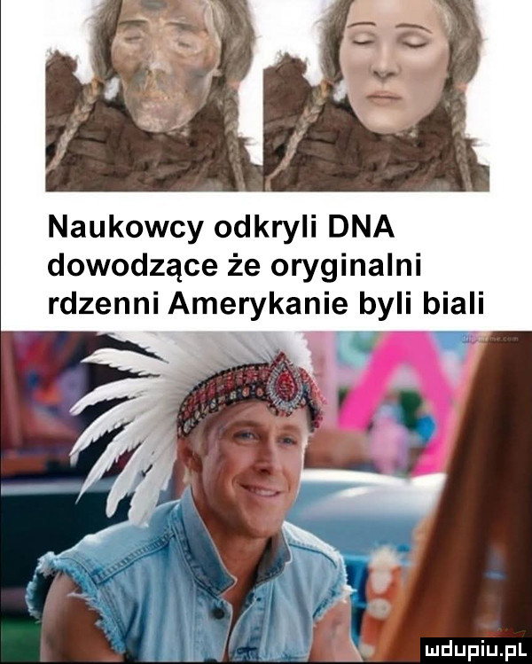 naukowcy odkryli dna dowodzące że oryginalni rdzenni amerykanie byli biali