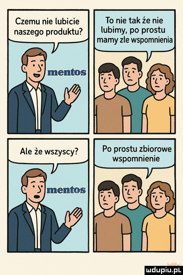 to nie tak że nie lubimy po prestu mamy złe wspomnienia czemu nie lubicie naszego produktu po prestu zbiorowe wspomnienie ludu iu. l