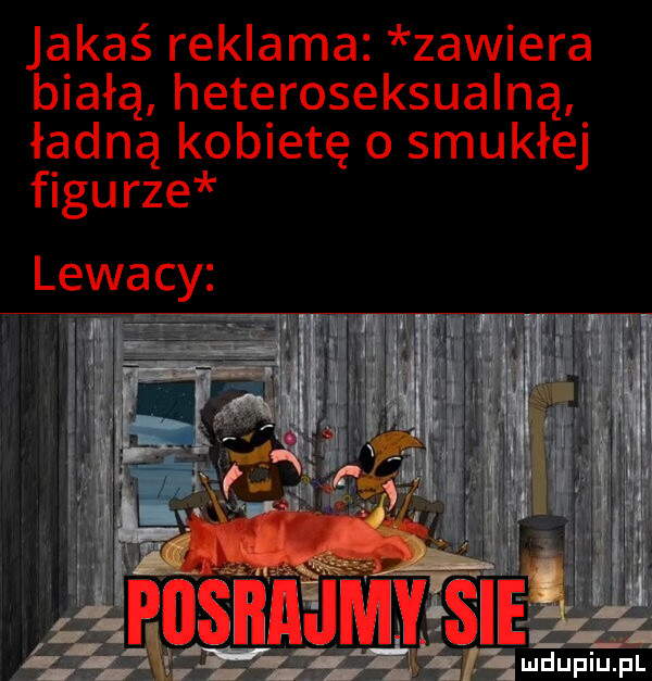 jakaś reklama zawiera białą heteroseksualną ładną kobietę o smukłej figurze