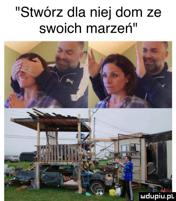 stwórz dla niej dom ze swoich marzeń ą