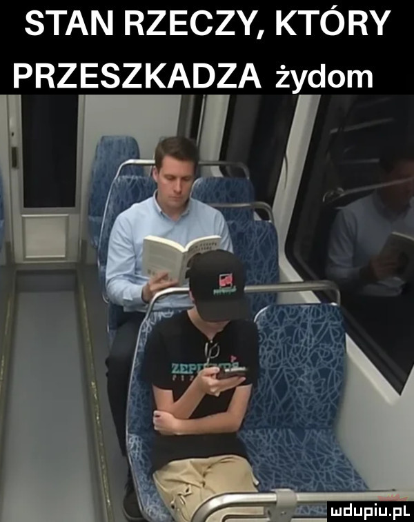 stan rzeczy który przeszkadza żydom ludupiupl