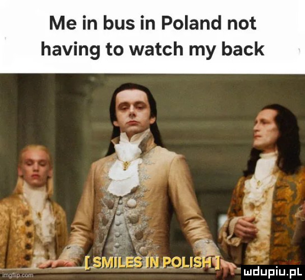 me in bus in poland not haking to wajch my beck