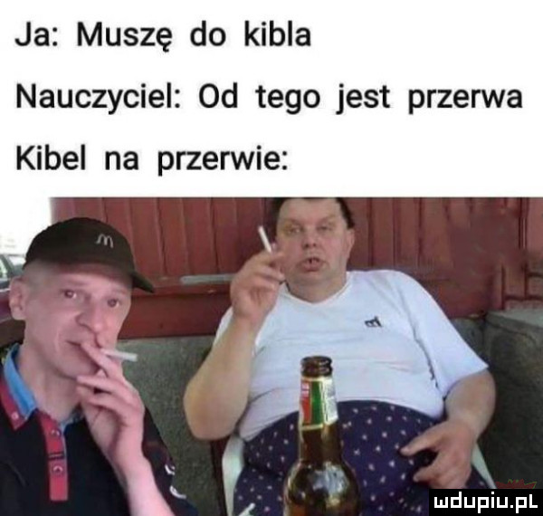 ja muszę do kibla nauczyciel od tego jest przerwa kibel na przerwie k     mduplu pl
