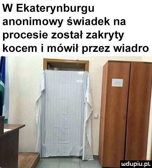w ekaterynburgu anonimowy świadek na procesie został zakryty kocem i mówił przez wiadro