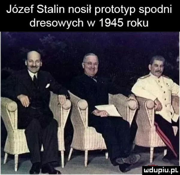 józef stalin nosił prototyp spodni dresowych w      roku