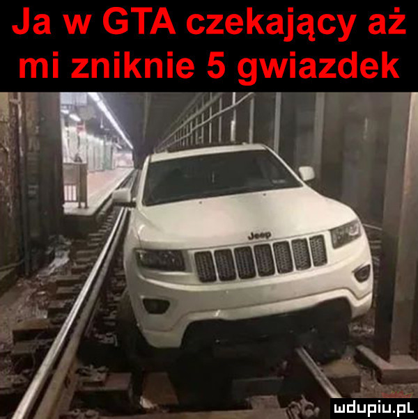 ja w gta czekający aż mi zniknie   gwiazdek ęą. mdupihia