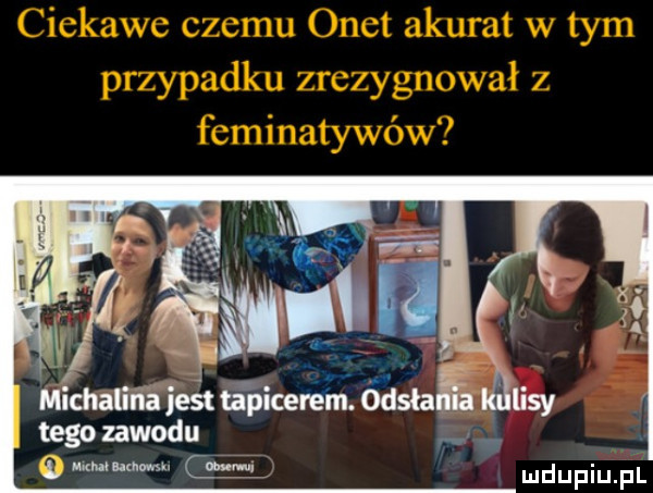 midzalińi jest tapicerki n   mg.   lisy tego zawodu z. mm cum mdupiupl