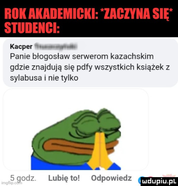 blik akademicki zagiyna się stiiiiengi kacper h a a. panie błogosław serwerom kazachskim gdzie znajdują się pufy wszystkich książek   sylabusa i nietysko ﬂ a  godz lunięto odpowiedz