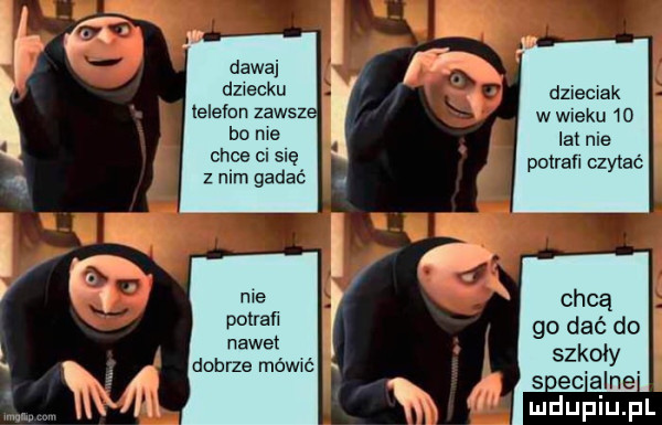dawaj dziecku dzieciak ielelon zamsz w wieku    bo me lat nie chce m się potran czytać   mm gadać dotraﬂ go dać do nawet dobrze mówić   me r chcą