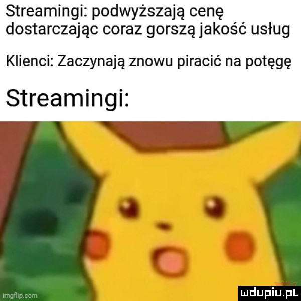 streamingi podwyższają cenę dostarczając coraz gorszą jakość usług klienci zaczynają znowu piracić na potęgę streamingi