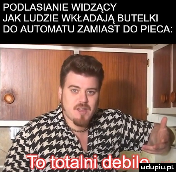 podlasianie wi dmący jak ludzie wkładają butelki do automatu zamiast do pieca