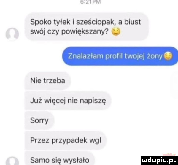 p spoko tyłek i sześciopak a biust swój czy powiększany. na. hm w w tl in up nie trzeba już więcej nie napiszę sorry przez przypadek wal samo się wysłało