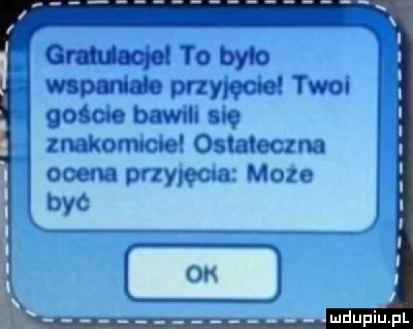 l i i i i i l gramaqo to bylo wspaniałe pnyłęcne tao goście bawrln się zmkomome ostalecz na ocena przyjęcm moze byc mdupińfl