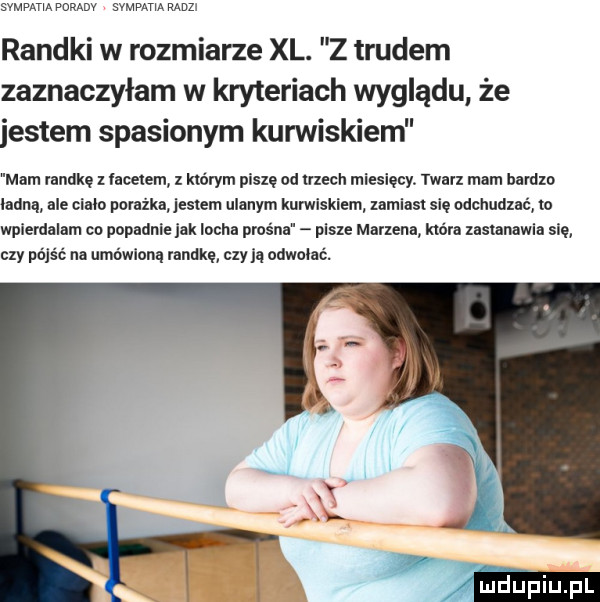 scam mam mmm radz randki w rozmiarze xl. z trudem zaznaczylam w kryteriach wyglądu że jestem spasionym kurwiskiem mam landkę   łamem z karym pisię od uzach miesięcy. twuix main barem iadna ale ciało porażka iasiein nianyin kurwiskiem xamiasi się ndcnndzac w wpierdalam cu popadnie lak lochu pros na plsle marlena mia zasunawia się czy pójść na umówiona randkę czy   odwołać