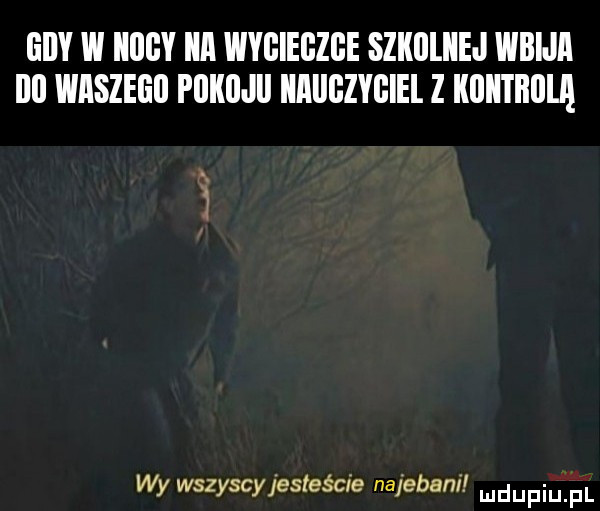 lully w niby ica wygiegzge szkilliiej wbija ibl waszeci pllklljll llﬂllﬂlyﬂlelz kiiiitbiiią wy wszyscy jesteście najebanl