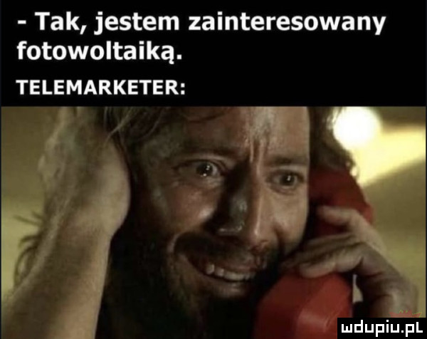 tak jestem zainteresowany fotowoltaiką. telemarketer